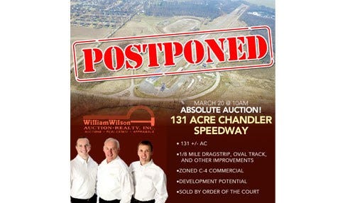 Chandler Speedway Auction Postponed